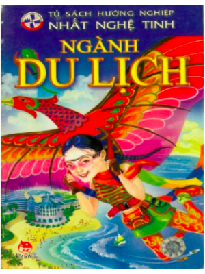 Tủ sách hướng nghiệp Nhất nghệ tinh - Ngành Du Lịch